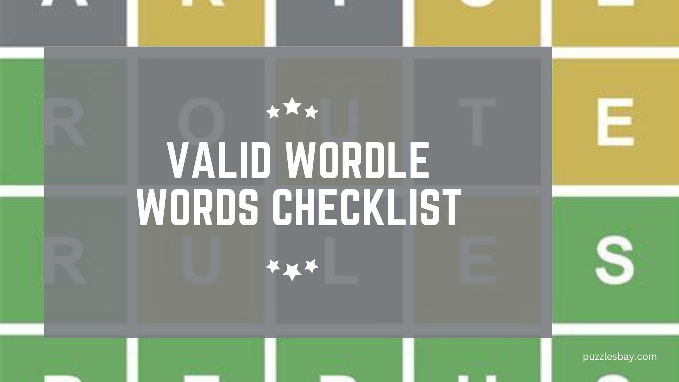 Valid Wordle Words Checklist Puzzlesbay